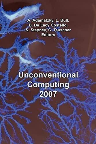 Bull, L. Unconventional Computing 2007