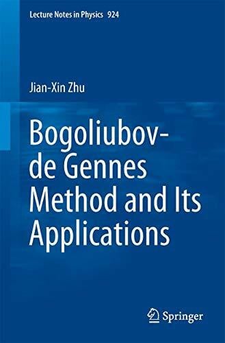 Zhu, Jian-Xin Bogoliubov-de Gennes Method and Its Applications (Lecture Notes in Physics, Band 924)