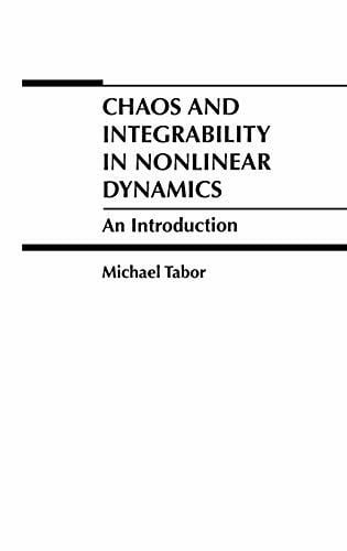 Tabor, Michael Chaos and Integrability in Nonlinear Dynamics: An Introduction