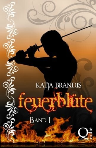 Brandis, Katja Feuerblüte (Feuerblüte-Trilogie, Band 1)