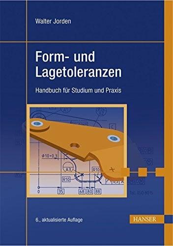 Jorden, Walter Form- und Lagetoleranzen: Handbuch für Studium und Praxis