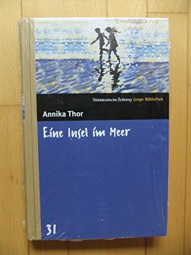 Annika Thor Eine Insel im Meer. SZ Junge Bibliothek Band 31
