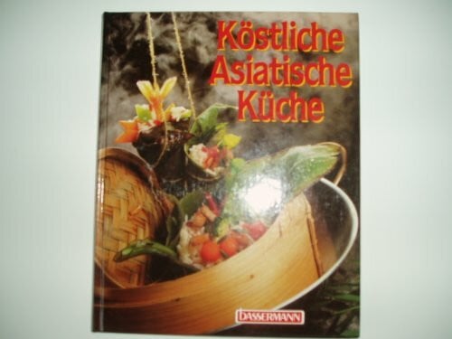 Ho, Chee-Ming (Herausgeber): Köstliche Asiatische Küche