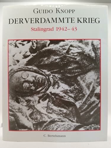 Der verdammte Krieg Unternehmen Barbarossa Überfall auf die Sowjetunion 1939-41 Der verdammte Krieg, Sonderausgabe, Stalingrad 1942-43