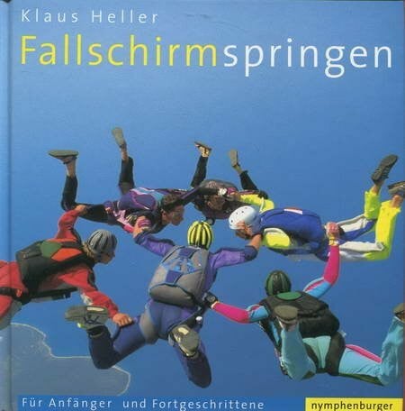 Heller, Klaus Fallschirmspringen: Für Anfänger und Fortgeschrittene