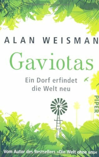 Pesch, Ursula Gaviotas: Ein Dorf erfindet die Welt neu