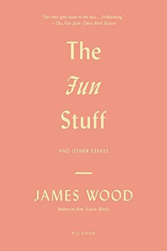 Wood, James FUN STUFF: And Other Essays