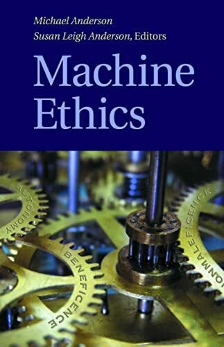 Anderson, Michael Machine Ethics