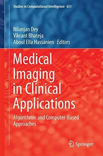 Hassanien, Aboul Ella Medical Imaging in Clinical Applications: Algorithmic and Computer-Based Approaches (Studies in Computational Intelligence, 651, Band 651)