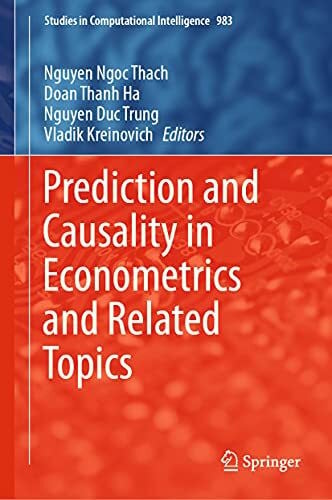 Kreinovich, Vladik Prediction and Causality in Econometrics and Related Topics (Studies in Computational Intelligence, 983, Band 983)