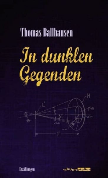 Ballhausen, Thomas In dunklen Gegenden: Erzählungen