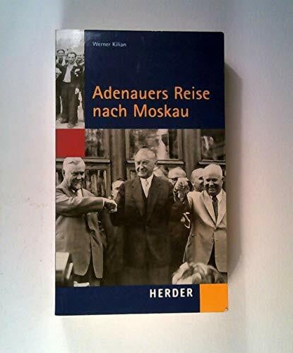 Konrad Adenauer-Stiftung e.V. Adenauers Reise nach Moskau