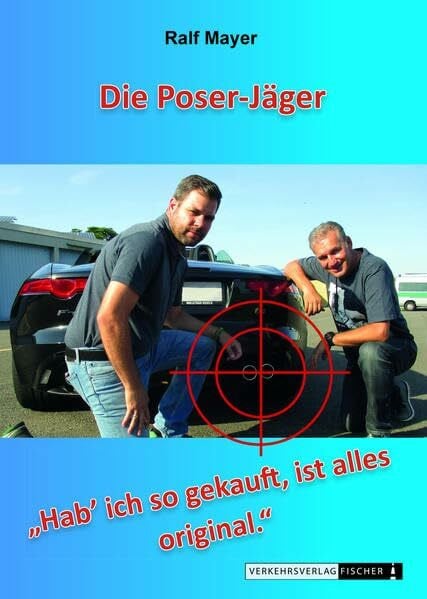 Mayer, Ralf Die Poser-Jäger