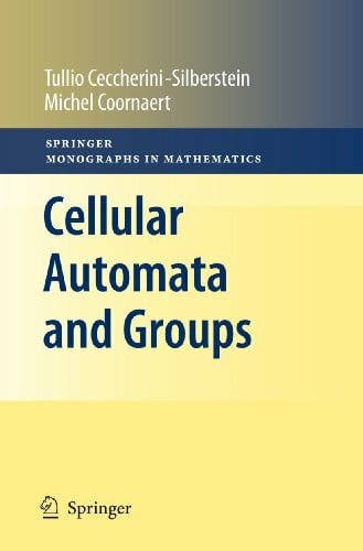 Coornaert, Michel Cellular Automata and Groups (Springer Monographs in Mathematics)