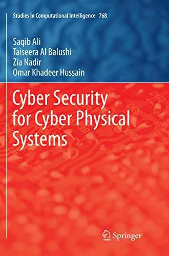 Ali, Saqib Cyber Security for Cyber Physical Systems (Studies in Computational Intelligence, Band 768)