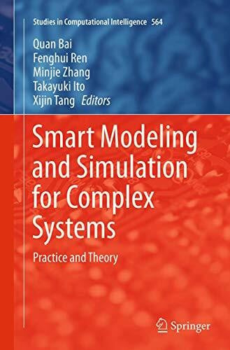 Ito, Takayuki Smart Modeling and Simulation for Complex Systems: Practice and Theory (Studies in Computational Intelligence, Band 564)