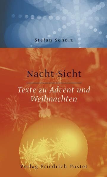 Scholz, Stefan Nacht-Sicht: Texte zu Advent und Weihnachten