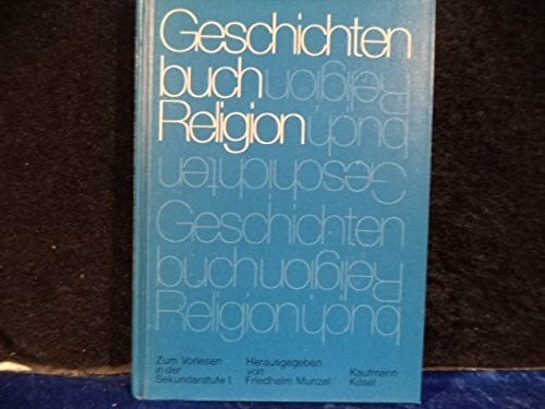 Munzel, Friedhelm (Hrsg.) Geschichtenbuch Religion zum Vorlesen in der Sekundarstufe I