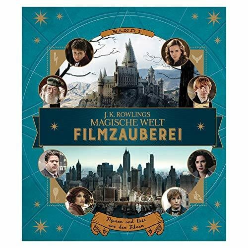 Revenson, Jody J. K. Rowlings magische Welt: Filmzauberei, Band 1: Figuren und Orte aus den Filmen