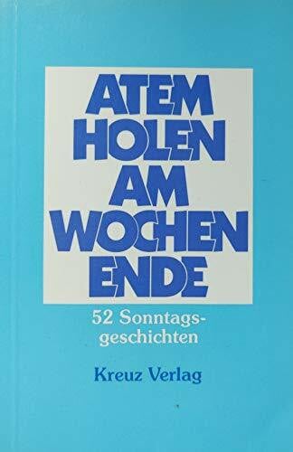 Johannes Thiele Atemholen am Wochenende. 52 Sonntagsgeschichten