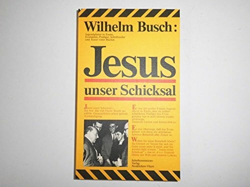 Busch, Wilhelm Jesus unser Schicksal