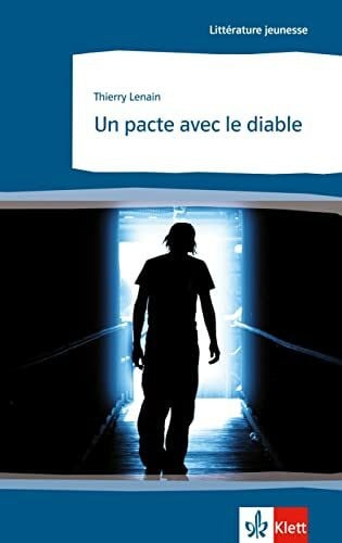 Lenain, Thierry Un pacte avec le diable: Französische Lektüre für das 4. Lernjahr. Behutsam gekürzt, mit Annotationen (Littérature jeunesse)