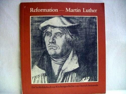 Steinwede, Dietrich Reformation - Martin Luther: Ein Sachbilderbuch zur Kirchengeschichte