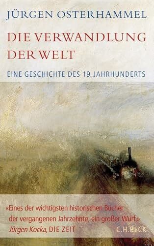 Osterhammel, Jürgen Die Verwandlung der Welt: Eine Geschichte des 19. Jahrhunderts (Historische Bibliothek der Gerda Henkel Stiftung)