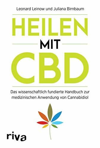 Birnbaum, Juliana Heilen mit CBD: Das wissenschaftlich fundierte Handbuch zur medizinischen Anwendung von Cannabidiol