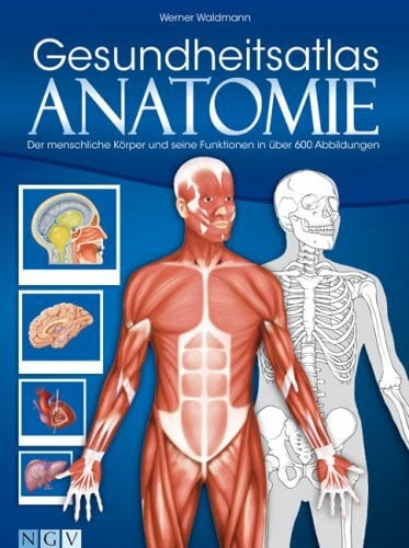 Waldmann, Werner (Hg.)/Schuler Michael Gesundheitsatlas Anatomie: Der menschliche Körper und seine Funktionen in über 600 Abbildungen