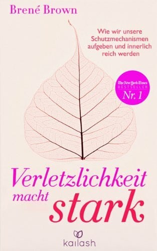 Randow-Tesch, Margarethe Verletzlichkeit macht stark: Wie wir unsere Schutzmechanismen aufgeben und innerlich reich werden