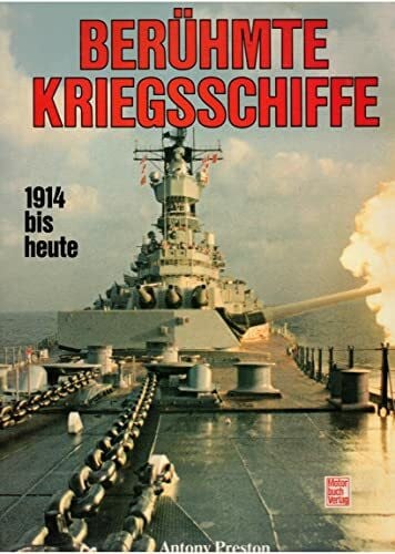 Preston, Antony Berühmte Kriegsschiffe 1914 bis heute