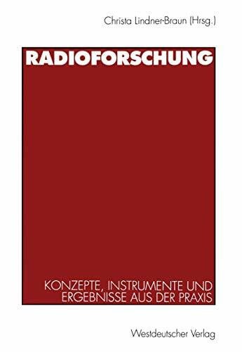 Lindner-Braun, Christa Radioforschung: Konzepte, Instrumente und Ergebnisse aus der Praxis (German Edition)
