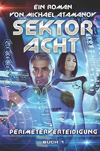 Atamanov, Michael Sektor Acht (Perimeterverteidigung Buch 1): LitRPG-Serie