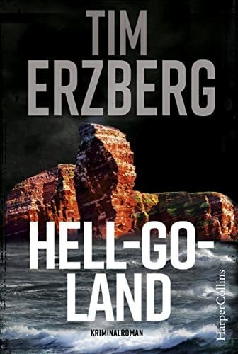 Erzberg, Tim Hell-Go-Land: Spannender Küstenkrimi, der unter die Haut geht | Dunkle Geheimnisse und Verbrechen auf der Insel Helgoland (Anna Krüger, Band 1)