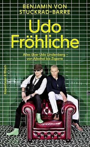 Stuckrad-Barre, Benjamin von Udo Fröhliche: Alles über Udo Lindenberg - von Alkohol bis Zigarre