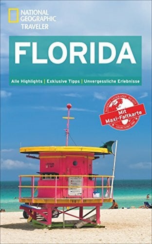 Miller, Mark NATIONAL GEOGRAPHIC Reiseführer Florida: Das ultimative Reisehandbuch mit über 500 Adressen und praktischer Faltkarte zum Herausnehmen für alle Traveler. (National Geographic Traveler)