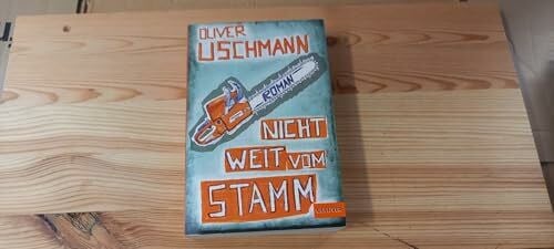 Uschmann, Oliver Nicht weit vom Stamm: Roman (Gulliver)