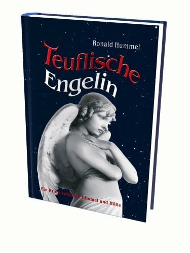 Ronald Hummel Teuflische Engelin: Ein Krimi zwischen Himmel und Hölle