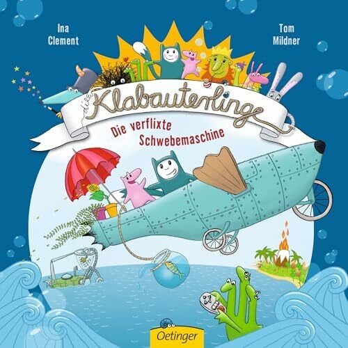 Clement, Ina Die Klabauterlinge. Die verflixte Schwebemaschine
