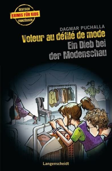 Puchalla, Dagmar Voleur au défilé de mode - Ein Dieb bei der Modenschau: Ein deutsch-französischer Krimi (Französische Krimis für Kids)