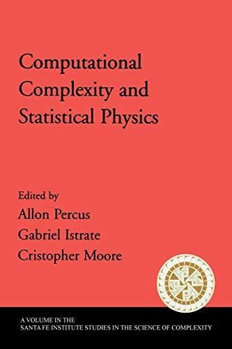 Percus, Allon Computational Complexity and Statistical Physics (SANTA FE INSTITUTE STUDIES IN THE SCIENCES OF COMPLEXITY PROCEEDINGS)