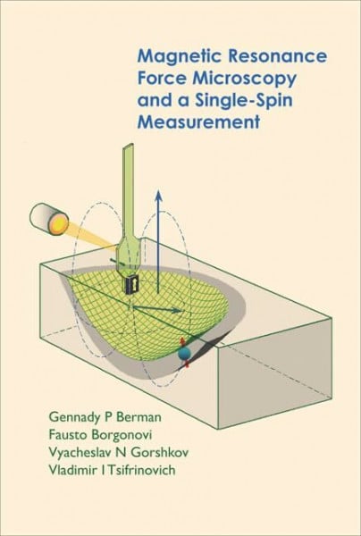Berman, Gennady P. Magnetic Resonance Force Microscopy And a Single-spin Measurement