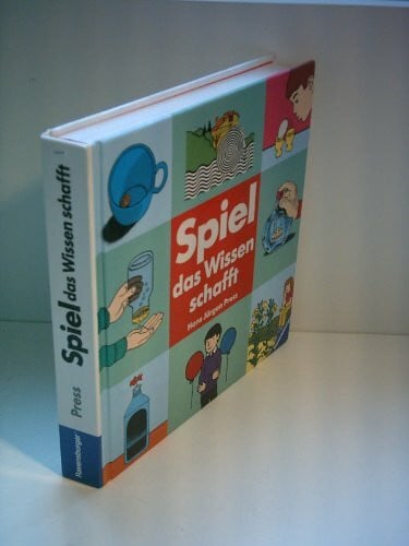 Press, Hans Jürgen Spiel das Wissen schafft