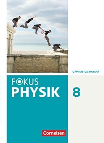 Hartmann-Ferri, Andreas Fokus Physik - Neubearbeitung - Gymnasium Bayern - 8. Jahrgangsstufe: Schulbuch