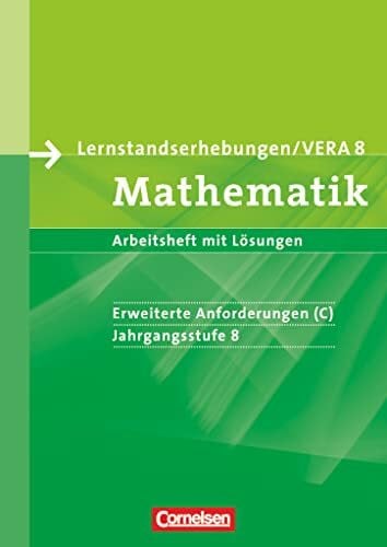 Gabriel, Ilona Vorbereitungsmaterialien für VERA. Mathematik 8. Schuljahr: erweiterte Anforderungen C. Arbeitsheft mit Lösungen