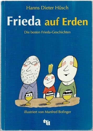 Seidel, Uwe Frieda auf Erden: Die besten Frieda-Geschichten