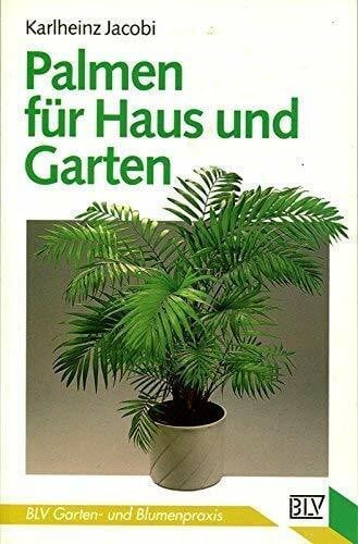 Jacobi, Karlheinz Palmen für Haus und Garten.