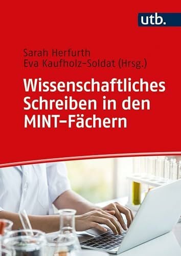 Herfurth, Sarah Wissenschaftliches Schreiben in den MINT-Fächern: Der Schreibratgeber für alle Texte im Studium