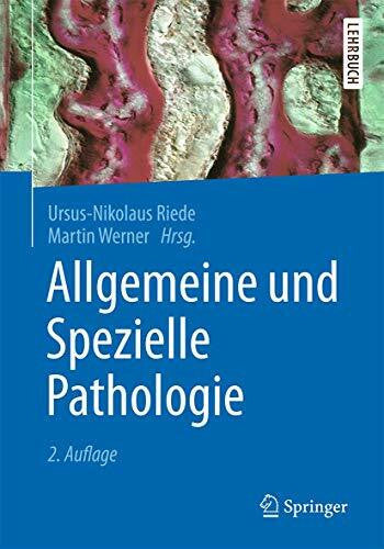 Riede, Ursus-Nikolaus Allgemeine und Spezielle Pathologie (Springer-Lehrbuch)